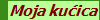 Moja kućica