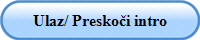 Ulaz/ Preskoči intro