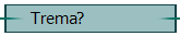      Trema?