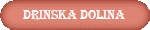DRINSKA DOLINA