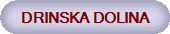 DRINSKA DOLINA